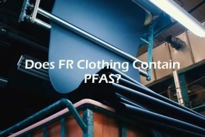 FR Clothing Contain PFAS