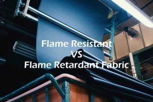 Flame Resistant VS Flame Retardant Fabric