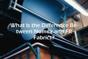 Difference Between Nomex and FR Fabrics